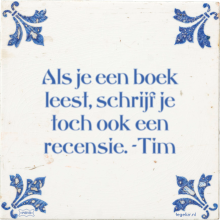 Als je een boek leest, schrijf je toch ook een recensie. -Tim - 36 keer bekeken