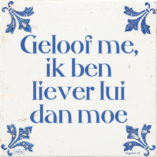 Geloof me, ik ben liever lui dan moe - 11 keer bekeken