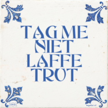 TAG ME NIET LAFFE TRUT - 1 keer bekeken
