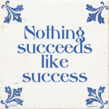 Nothing succeeds like success - 40 keer bekeken