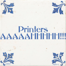 Printers AAAAAHHHHH!!! - 4 keer bekeken