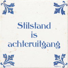 Stilstand is achteruitgang - 2 keer bekeken