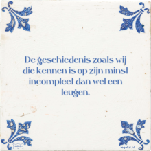 De geschiedenis zoals wij die kennen is op zijn minst incompleet dan wel een leugen. - 1 keer bekeken