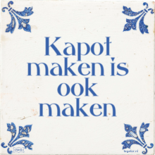 Kapot maken is ook maken - 4 keer bekeken