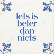Iets is beter dan niets - 19 keer bekeken