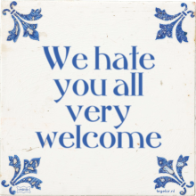 We hate you all very welcome - 4 keer bekeken
