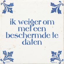 ik weiger om met een beschermde te daten - 8 keer bekeken