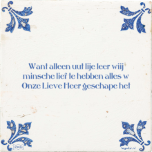 Want alleen uut lije leer wiij minsche lief te hebben alles w Onze Lieve Heer geschape het - 4 keer bekeken