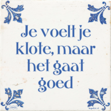 Je voelt je klote, maar het gaat goed - 11 keer bekeken