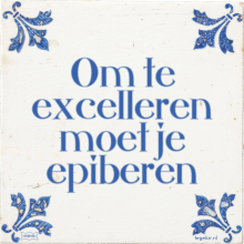 Om te excelleren moet je epiberen - 1 keer bekeken