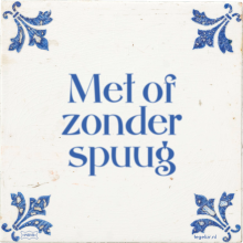 Met of zonder spuug - 24 keer bekeken