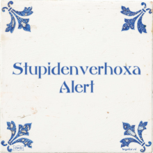 Stupidenverhoxa Alert - 2 keer bekeken