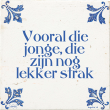 Vooral die jonge, die zijn nog lekker strak - 1 keer bekeken