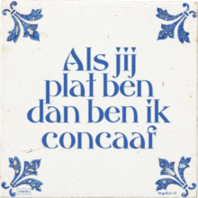 Als jij plat ben dan ben ik concaaf - 1 keer bekeken