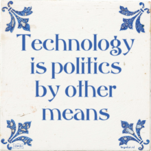 Technology is politics by other means - 3 keer bekeken