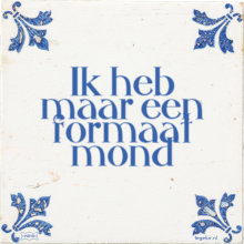 Ik heb maar een formaat mond - 40 keer bekeken