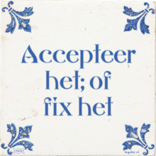 Accepteer het; of fix het - 1 keer bekeken