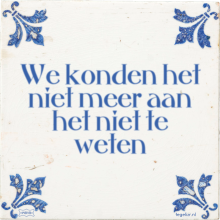 We konden het niet meer aan het niet te weten - 22 keer bekeken