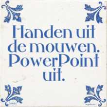 Handen uit de mouwen. PowerPoint uit. - 30 keer bekeken