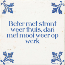 Beter met stront weer thuis, dan met mooi weer op werk - 34 keer bekeken