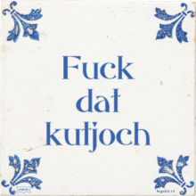 Fuck dat kutjoch - 10 keer bekeken