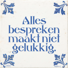 Alles bespreken maakt niet gelukkig. - 1 keer bekeken
