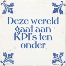 Deze wereld gaat aan KPI's ten onder - 4 keer bekeken