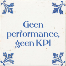 Geen performance, geen KPI - 1 keer bekeken