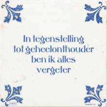 In tegenstelling tot geheelonthouder ben ik alles vergeter - 2 keer bekeken