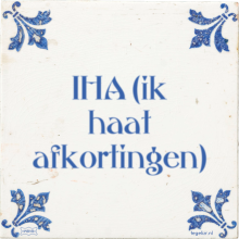 IHA (ik haat afkortingen) - 4 keer bekeken