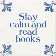 Stay calm and read books - 10 keer bekeken