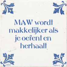 MAW wordt makkelijker als je oefent en herhaalt - 21 keer bekeken