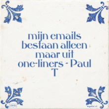 mijn emails bestaan alleen maar uit one-liners - Paul T - 15 keer bekeken