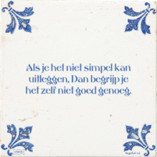 Als je het niet simpel kan uitleggen, Dan begrijp je het zelf niet goed genoeg. - 31 keer bekeken