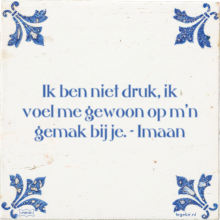 Ik ben niet druk, ik voel me gewoon op m'n gemak bij je. - Imaan - 14 keer bekeken