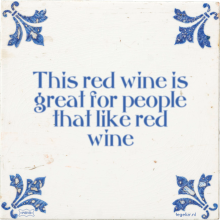 This red wine is great for people that like red wine - 1 keer bekeken