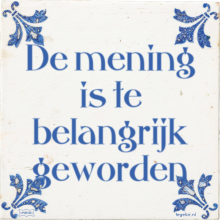 De mening is te belangrijk geworden - 1 keer bekeken