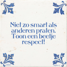 Niet zo smart als anderen praten. Toon een beetje respect! - 1 keer bekeken
