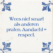 Wees niet smart als anderen praten. Aandacht = respect. - 2 keer bekeken