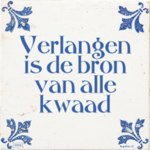 Verlangen is de bron van alle kwaad - 24 keer bekeken