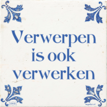 Verwerpen is ook verwerken - 5 keer bekeken