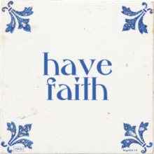 have faith - 20 keer bekeken