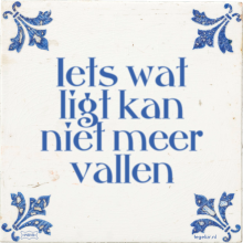 Iets wat ligt kan niet meer vallen - 22 keer bekeken