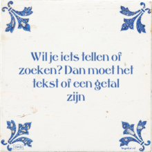 Wil je iets tellen of zoeken? Dan moet het tekst of een getal zijn - 40 keer bekeken