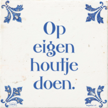 Op eigen houtje doen. - 7 keer bekeken