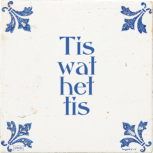 Tis wat het tis - 4 keer bekeken