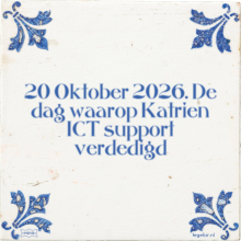 20 Oktober 2026. De dag waarop Katrien ICT support verdedigd - 2 keer bekeken