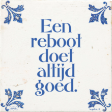 Een reboot doet altijd goed. - 4 keer bekeken