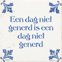 Een dag niet generd is een dag niet generd - 33 keer bekeken