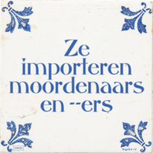 Ze importeren moordenaars en ers - 3 keer bekeken